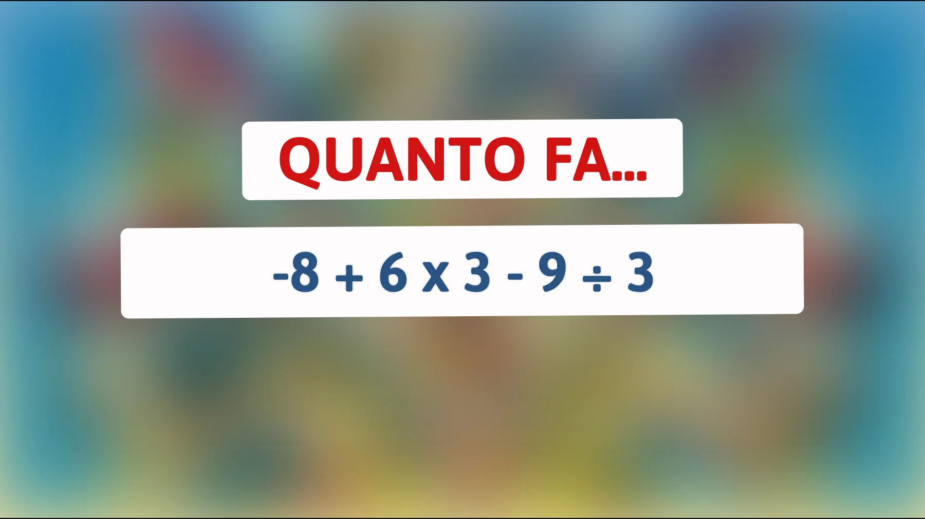 Metti alla prova il tuo cervello con questo indovinello matematico: solo i veri geni risolvono! Sai farlo in 10 secondi?"